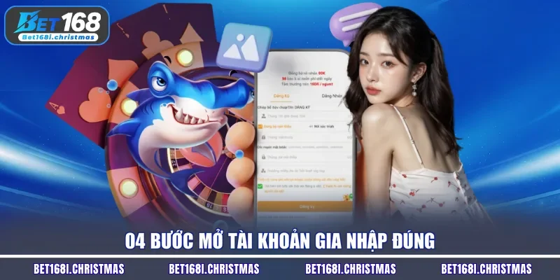 04 bước mở tài khoản gia nhập đúng