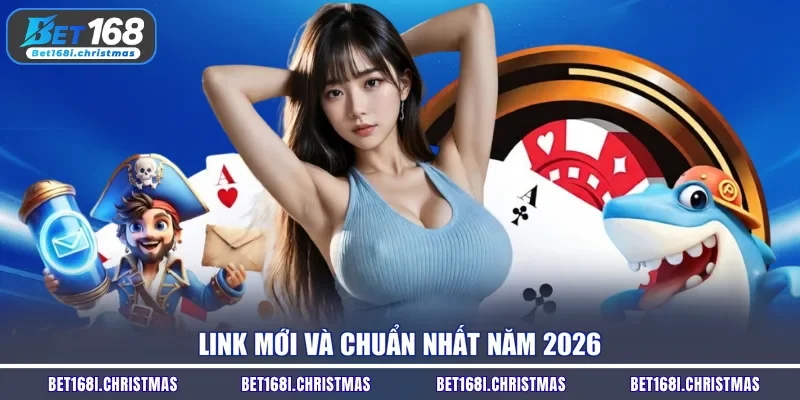 Link mới và chuẩn nhất năm 2026